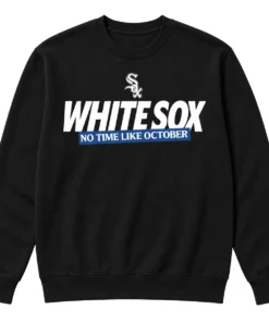 Chicago White Sox Postseason Sweatshirt 2026 – Bold No Time Like October MLB Style