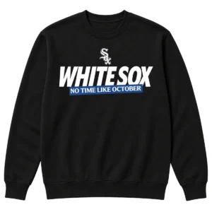 Chicago White Sox Postseason Sweatshirt 2026 – Bold No Time Like October MLB Style